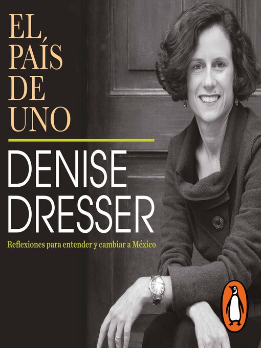 Title details for El país de uno by Denise Dresser - Available